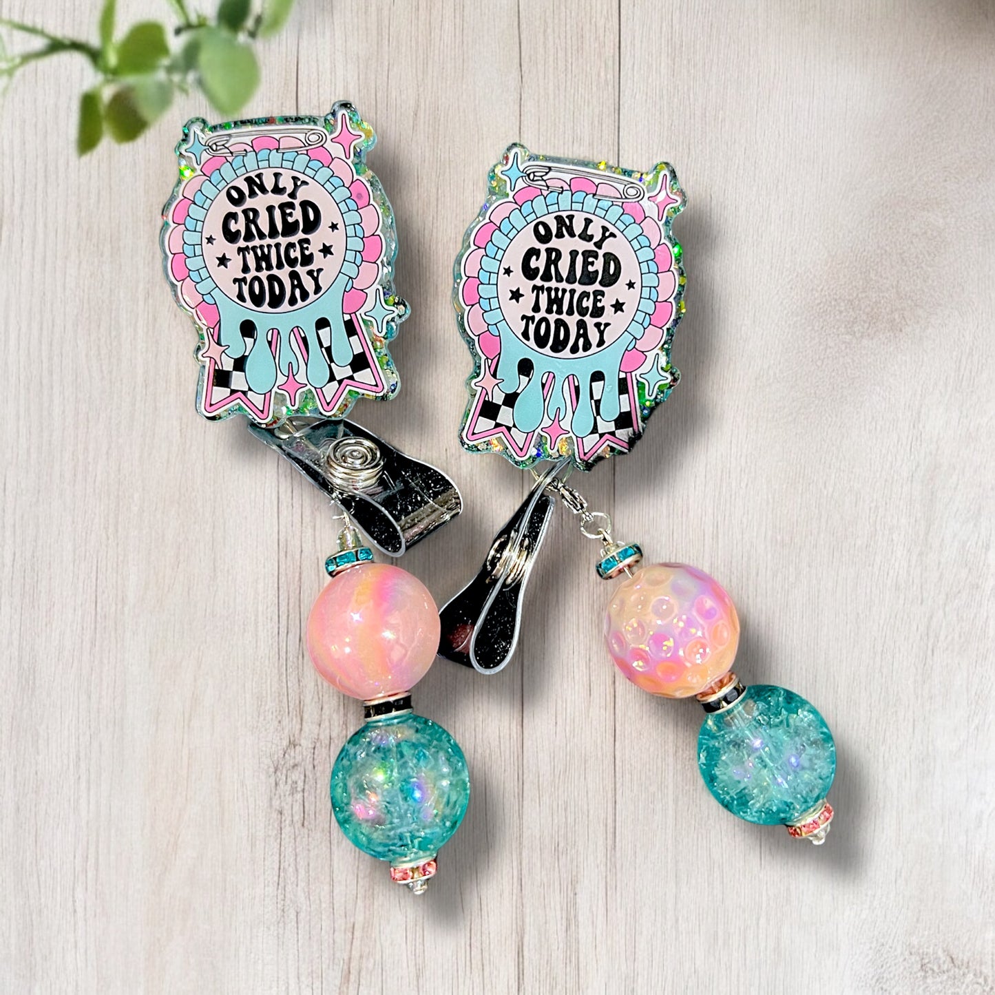 Only Cried Twice Today Badge Reel