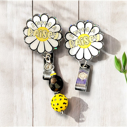 I Need A Raisey Badge Reel
