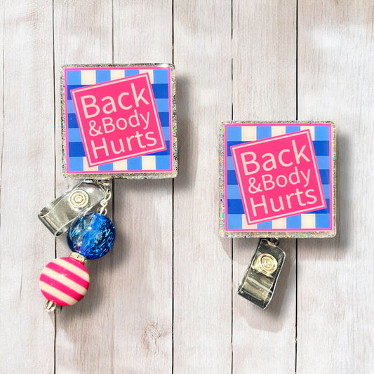 Back and Body Hurts Badge Reel